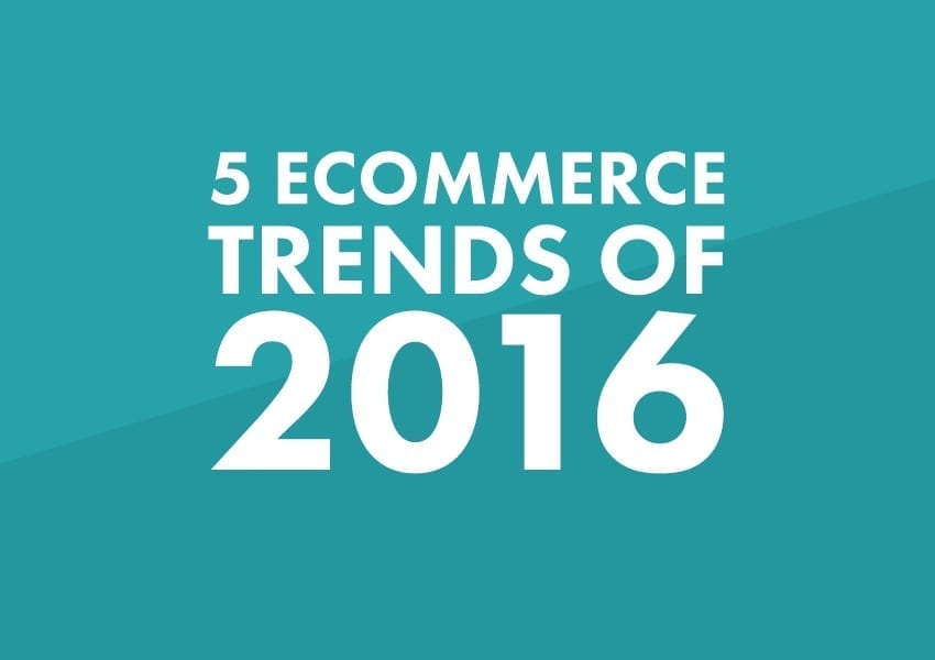 5 ecommerce trends of 2016